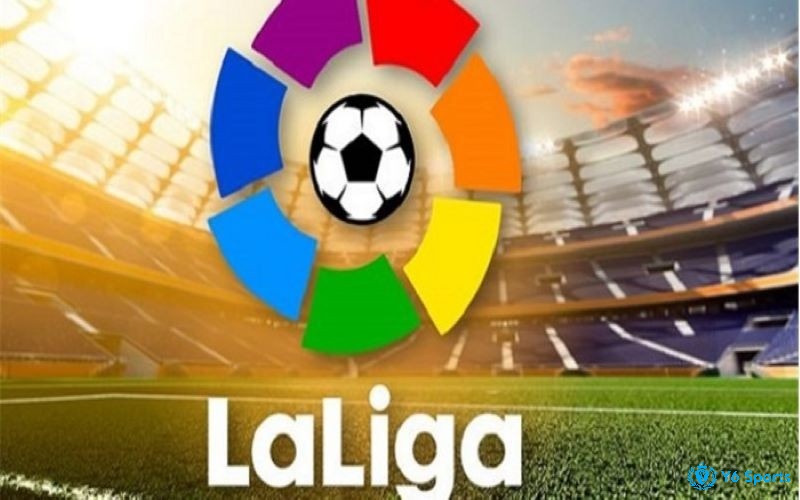 Giải đấu La Liga - bảng xếp hạng La Liga 2021 