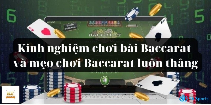 Mẹo chơi game bài Baccarat luôn thắng từ cao thủ